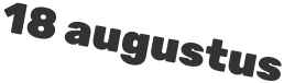 18 augustus