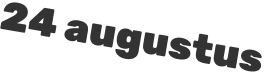 24 augustus